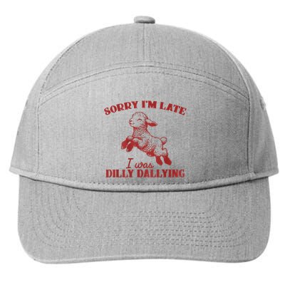 Sorry IM Late I Was Dilly Dallying 7-Panel Snapback Hat