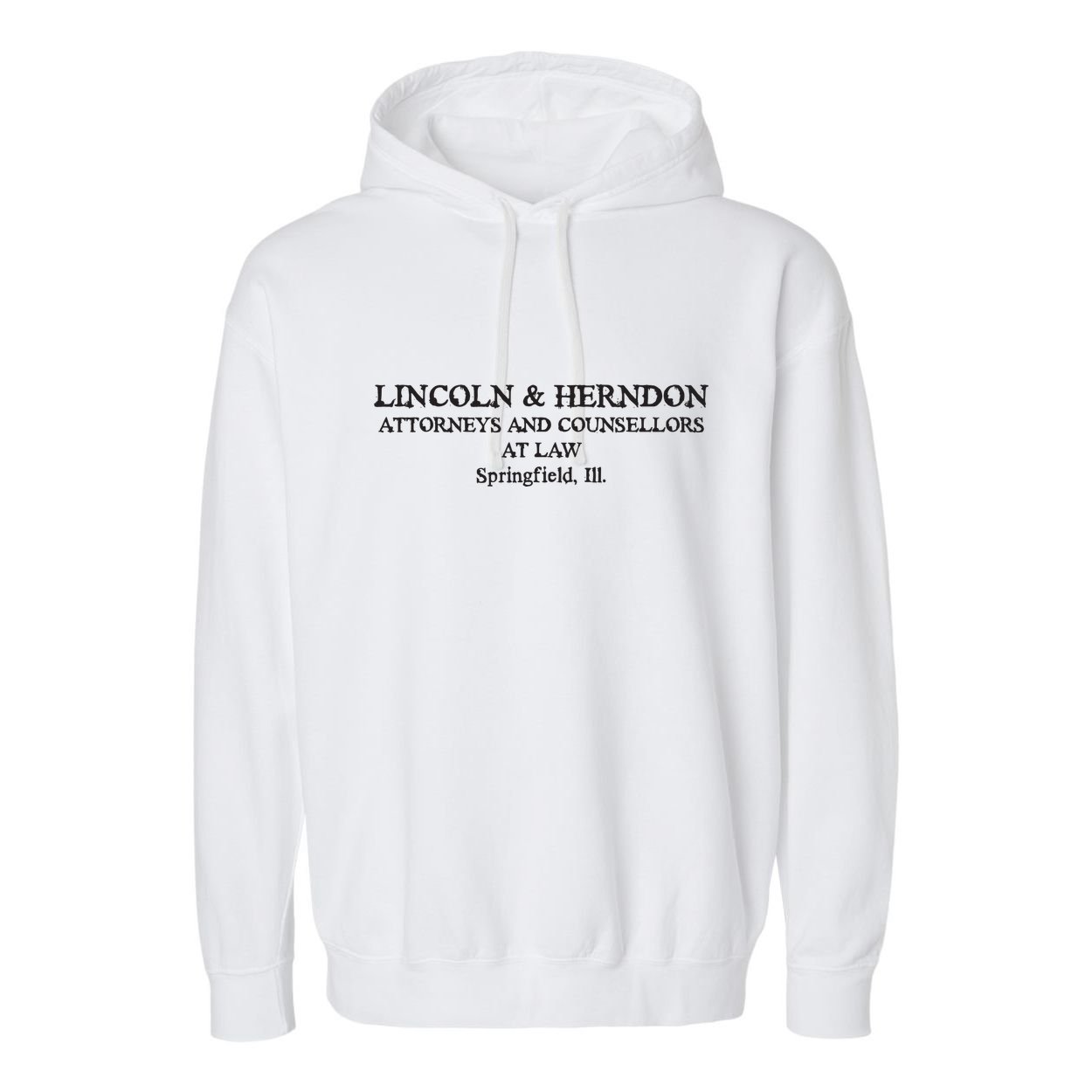 Springfield Illinois Lincoln Herndon Law Abe Lincoln Garment-Dyed Fleece Hoodie