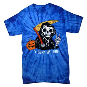 Sarcastic I Love My Job Grim Reaper Death Halloween Costume Gift Tie-Dye T-Shirt