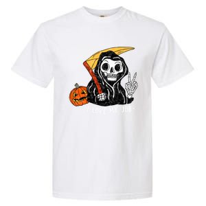 Sarcastic I Love My Job Grim Reaper Death Halloween Costume Gift Garment-Dyed Heavyweight T-Shirt