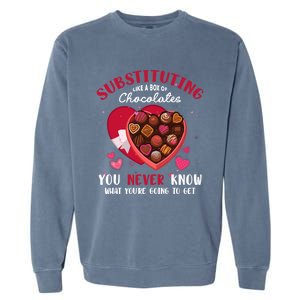 Substituting Is Like A Box Of Chocolates Substitute Teacher Gift Garment-Dyed Sweatshirt