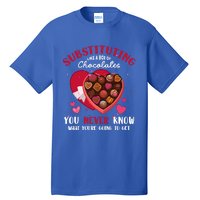 Substituting Is Like A Box Of Chocolates Substitute Teacher Gift Tall T-Shirt