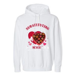 Substituting Is Like A Box Of Chocolates Substitute Teacher Gift Garment-Dyed Fleece Hoodie