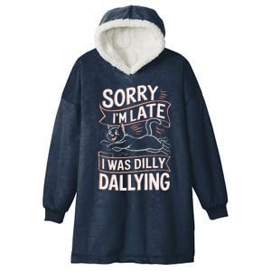 Sorry IM Late I Was Dilly Dallying Cute Baby Cat Hooded Wearable Blanket