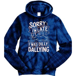 Sorry IM Late I Was Dilly Dallying Cute Baby Cat Tie Dye Hoodie