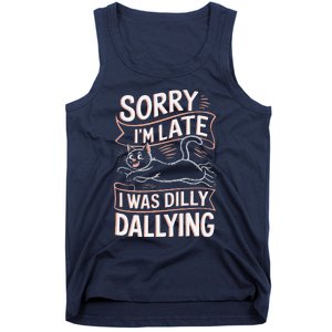 Sorry IM Late I Was Dilly Dallying Cute Baby Cat Tank Top