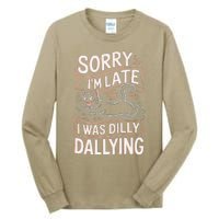 Sorry IM Late I Was Dilly Dallying Cute Baby Cat Tall Long Sleeve T-Shirt