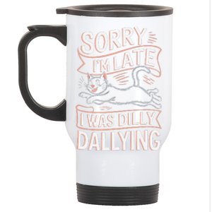 Sorry IM Late I Was Dilly Dallying Cute Baby Cat Stainless Steel Travel Mug