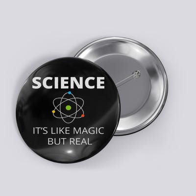 Science It's Like Magic But Real Geek Scientist Button