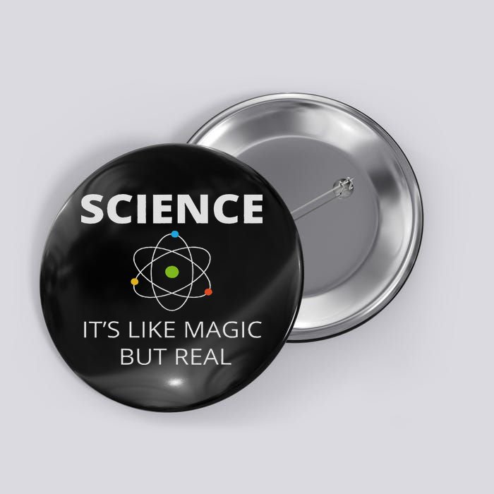 Science It's Like Magic But Real Geek Scientist Button