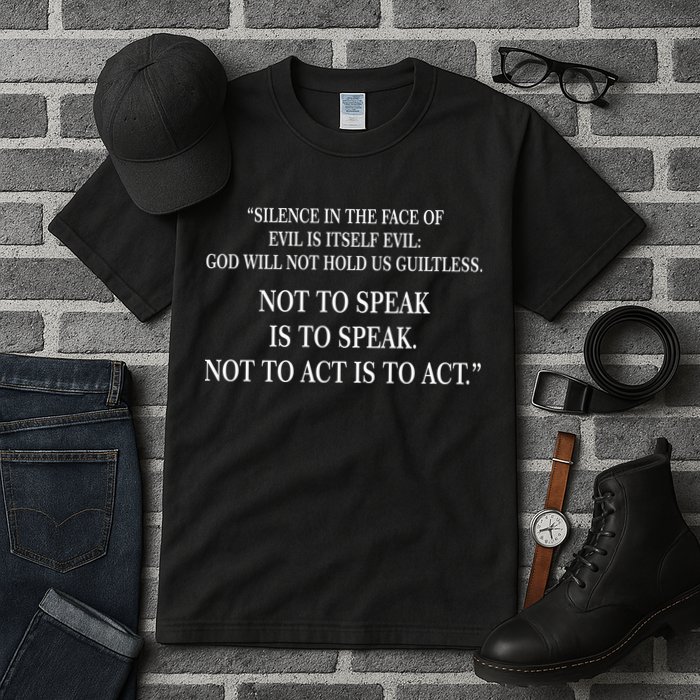 Silence In The Face Of Evil Quote Tall T-Shirt