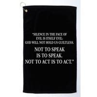 Silence In The Face Of Evil Quote Golf Towel