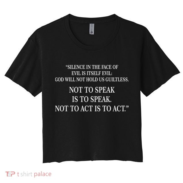 Silence In The Face Of Evil Quote Crop Top