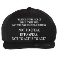 Silence In The Face Of Evil Quote Wool Snapback Cap