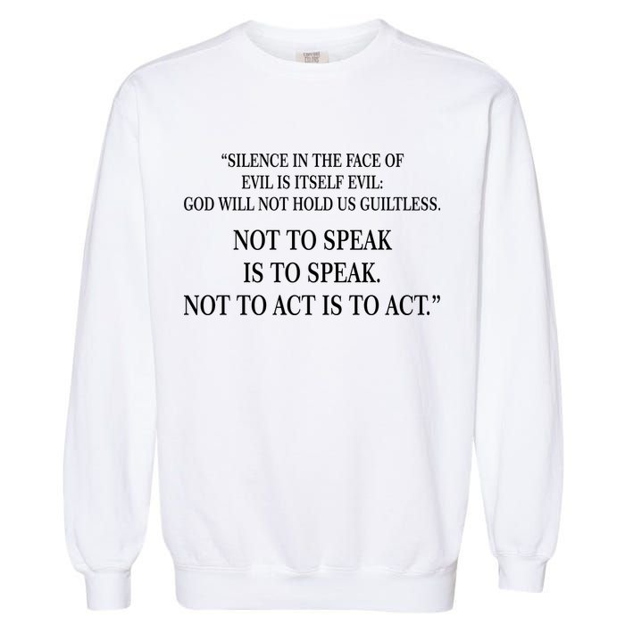 Silence In The Face Of Evil Quote Garment-Dyed Sweatshirt
