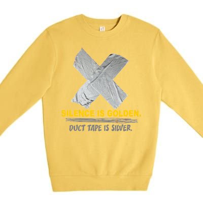 Silence Is Golden Duct Tape Is Silver Premium Crewneck Sweatshirt