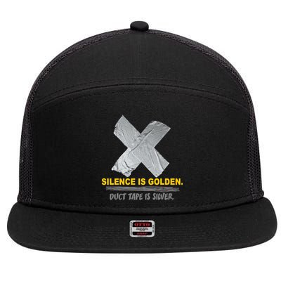 Silence Is Golden Duct Tape Is Silver 7 Panel Mesh Trucker Snapback Hat