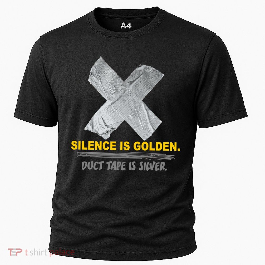 Silence Is Golden Duct Tape Is Silver Performance Shirt