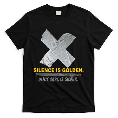 Silence Is Golden Duct Tape Is Silver T-Shirt