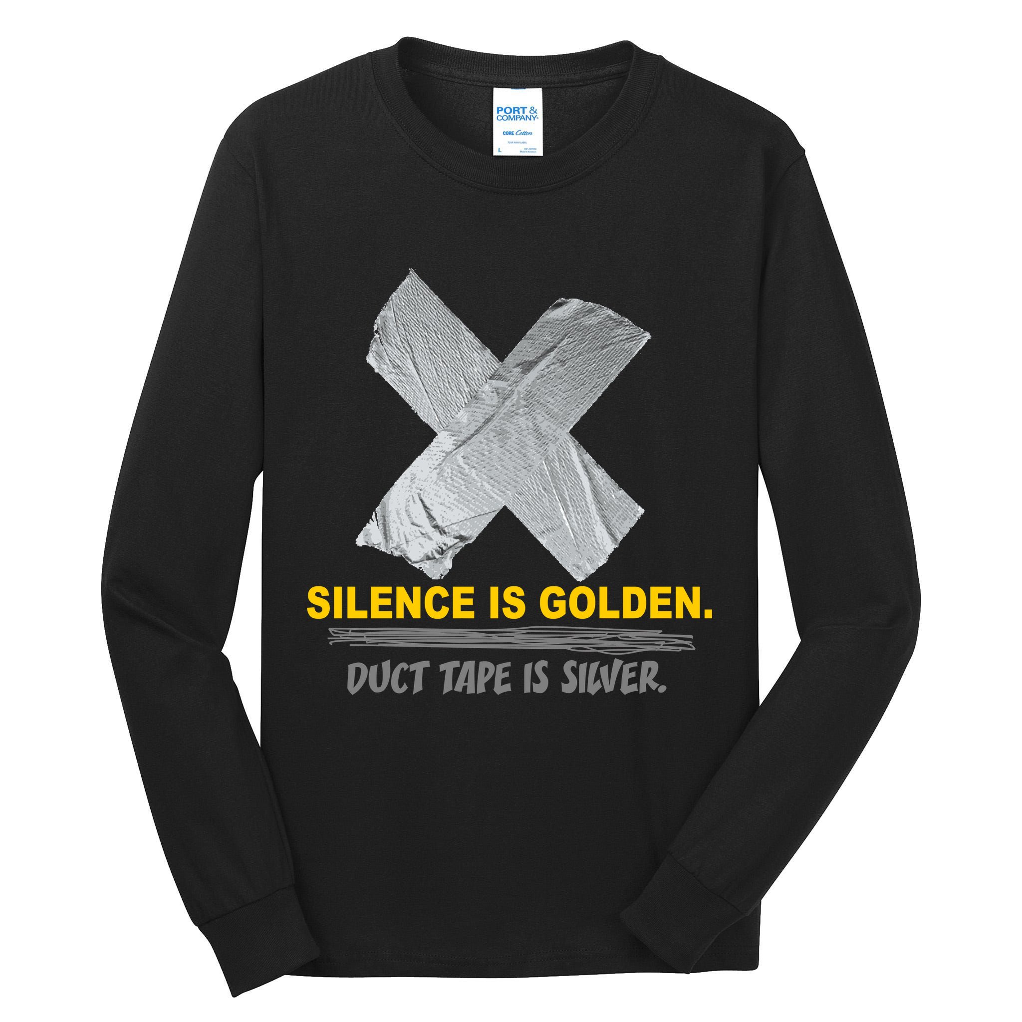 Silence Is Golden Duct Tape Is Silver Tall Long Sleeve T-Shirt