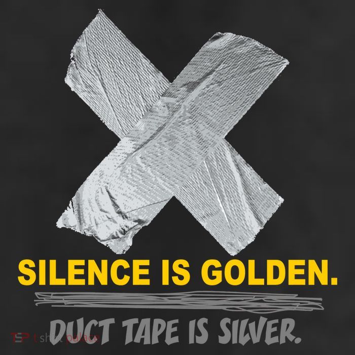Silence Is Golden Duct Tape Is Silver Trucker Hat