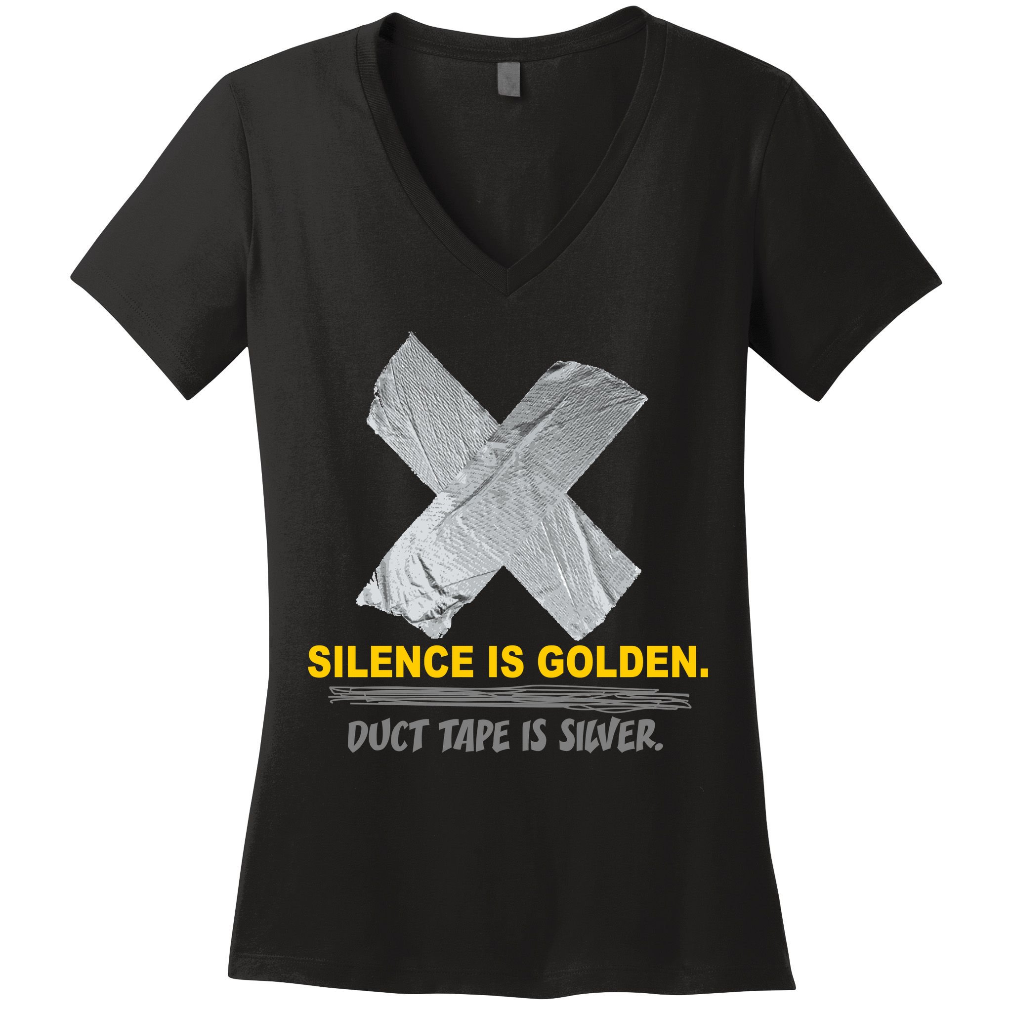 Silence Is Golden Duct Tape Is Silver Women's V-Neck T-Shirt