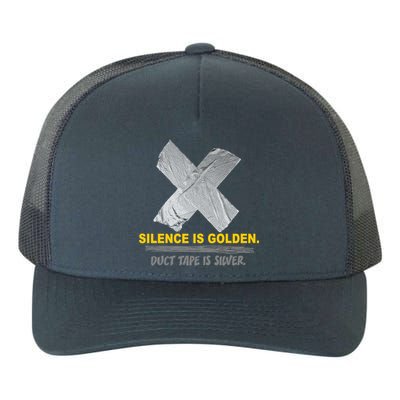 Silence Is Golden Duct Tape Is Silver Yupoong Adult 5-Panel Trucker Hat