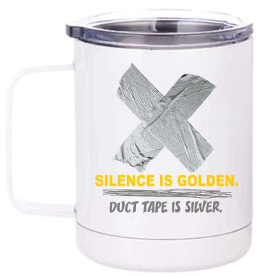 Silence Is Golden Duct Tape Is Silver 12 oz Stainless Steel Tumbler Cup