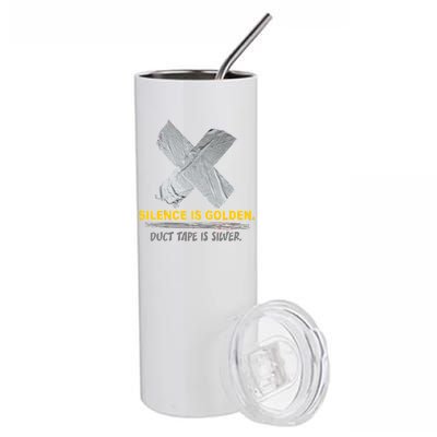 Silence Is Golden Duct Tape Is Silver Stainless Steel Tumbler