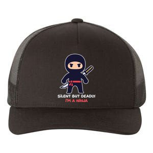 Silent But Deadly I'm A Ninja Yupoong Adult 5-Panel Trucker Hat