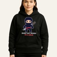 Silent But Deadly I'm A Ninja Hoodie