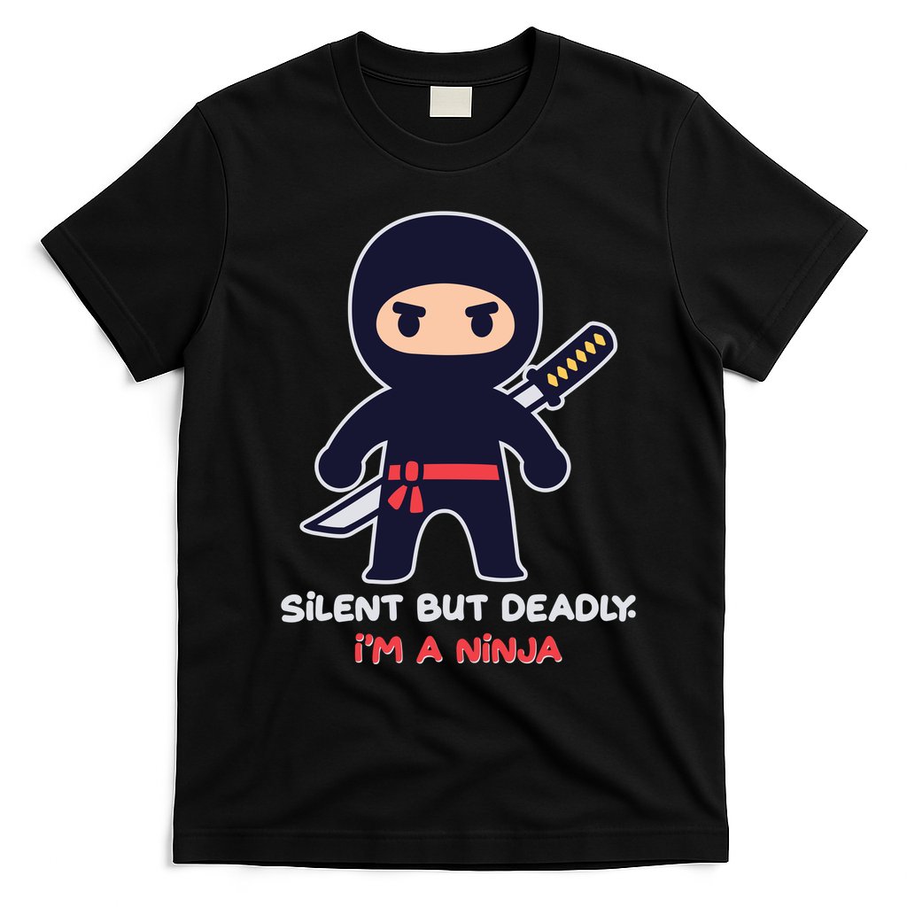 Silent But Deadly I'm A Ninja T-Shirt