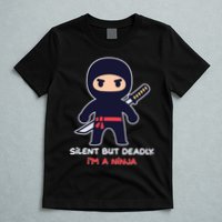 Silent But Deadly I'm A Ninja T-Shirt