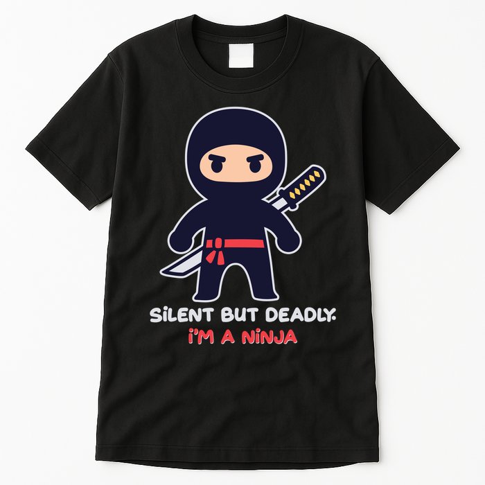 Silent But Deadly I'm A Ninja Tall T-Shirt