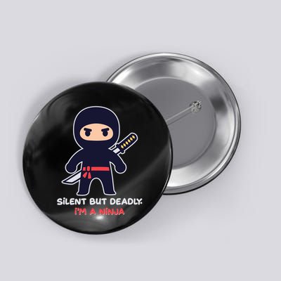 Silent But Deadly I'm A Ninja Button