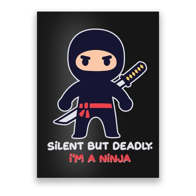 Silent But Deadly I'm A Ninja Poster