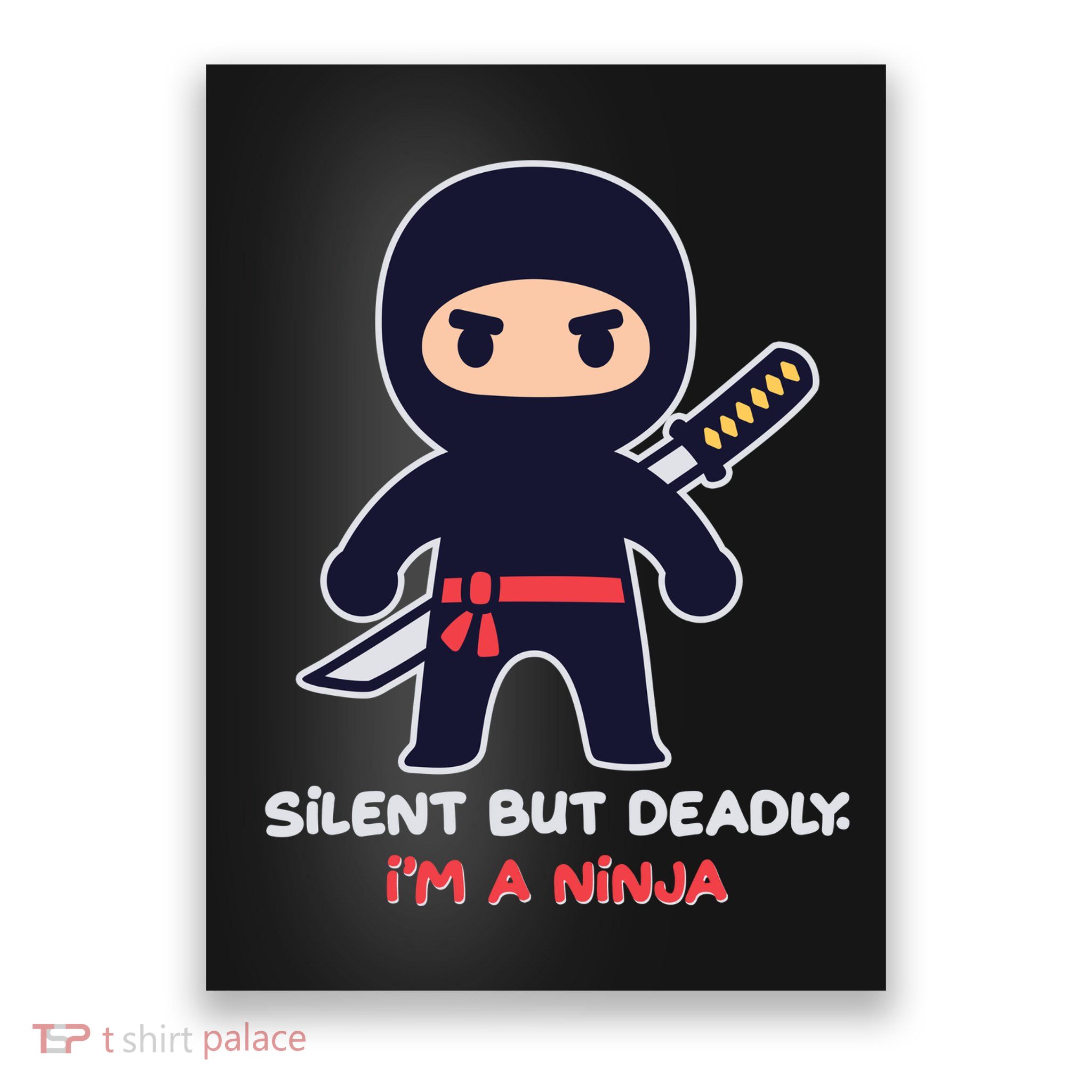 Silent But Deadly I'm A Ninja Poster
