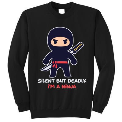 Silent But Deadly I'm A Ninja Tall Sweatshirt