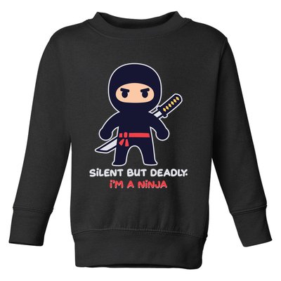 Silent But Deadly I'm A Ninja Toddler Sweatshirt