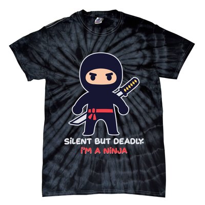 Silent But Deadly I'm A Ninja Tie-Dye T-Shirt