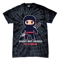 Silent But Deadly I'm A Ninja Tie-Dye T-Shirt
