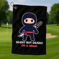 Silent But Deadly I'm A Ninja Golf Towel