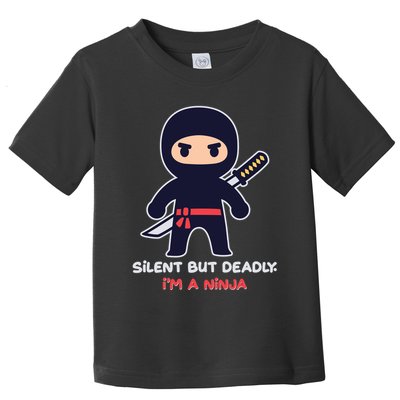 Silent But Deadly I'm A Ninja Toddler T-Shirt