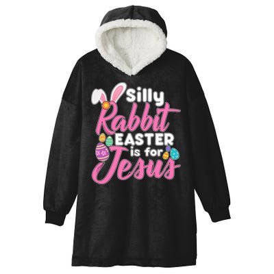 Silly Rabbit Easter Is For Jesus Hooded Wearable Blanket