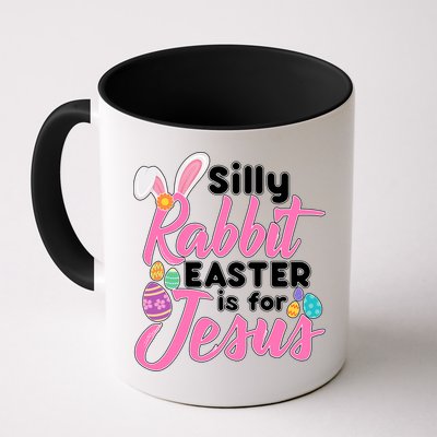 Silly Rabbit Easter Is For Jesus Mug