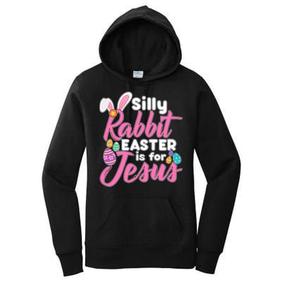 Silly Rabbit Easter Is For Jesus Women's Pullover Hoodie