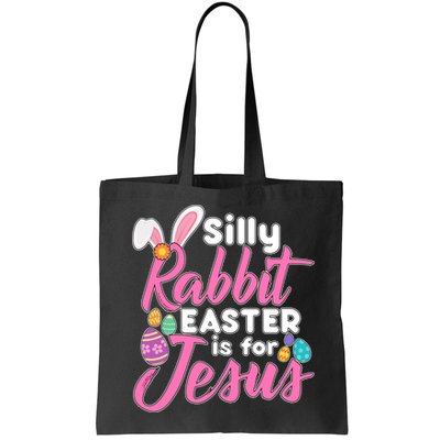 Silly Rabbit Easter Is For Jesus Bag