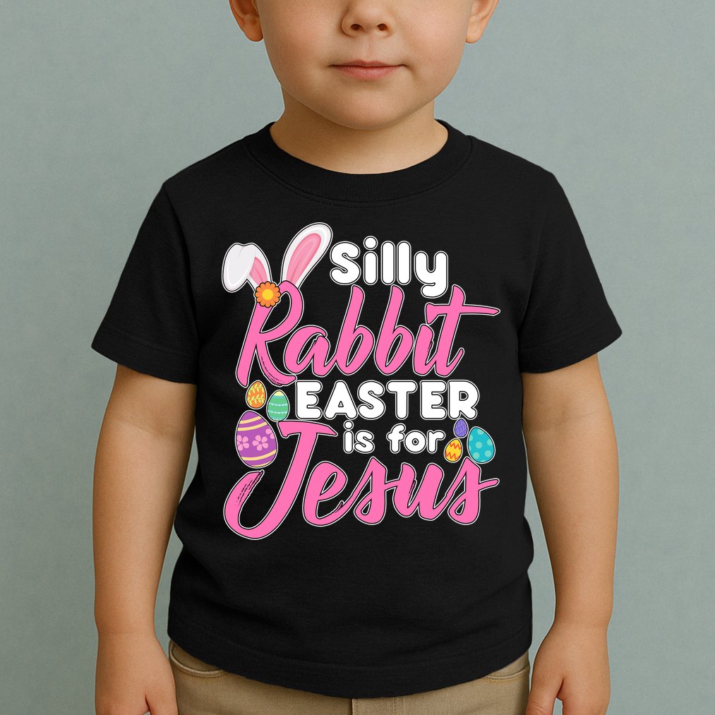 Silly Rabbit Easter Is For Jesus Toddler T-Shirt