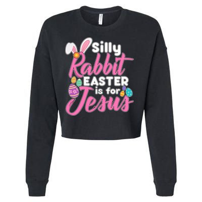Silly Rabbit Easter Is For Jesus Cropped Pullover Crew