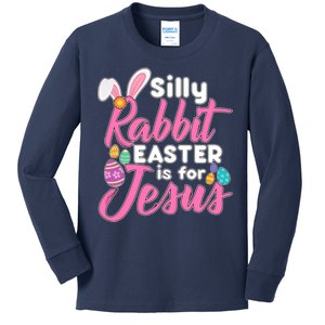 Silly Rabbit Easter Is For Jesus Kids Long Sleeve Shirt